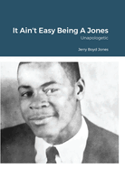 It Ain't Easy Being A Jones: Unapologetic