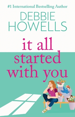 It All Started With You: A heartbreaking, uplifting read from Debbie Howells - Howells, Debbie, and Phillips, Helen (Read by)