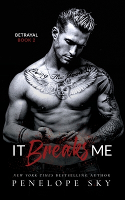 It Breaks Me: A Forbidden Dark Romance - Sky, Penelope