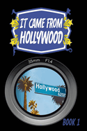 It Came From Hollywood: Book 1