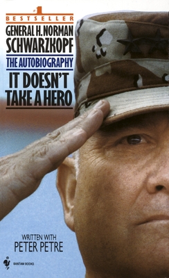 It Doesn't Take a Hero: The Autobiography of General Norman Schwarzkopf - Schwarzkopf, Norman