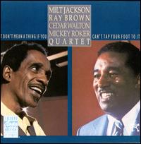 It Don't Mean a Thing If You Can't Tap Your Foot to It - Milt Jackson