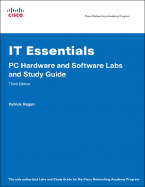 IT Essentials: PC Hardware and Software Labs and Study Guide - Regan, Patrick