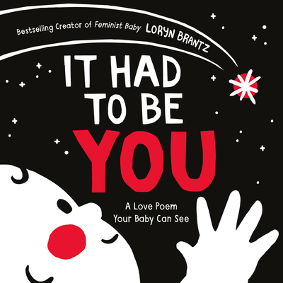 It Had to Be You: A High Contrast Book for Newborns - 