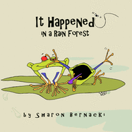 It Happened in a Rainforest: A Happy Rhyming Picture Book for Young Readers.
