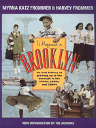 It Happened in Brooklyn: An Oral History of Growing Up in the Borough in the 1940s, 1950s, and 1960s