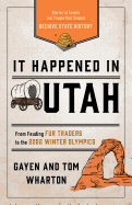 It Happened in Utah: Stories of Events and People That Shaped Beehive State History