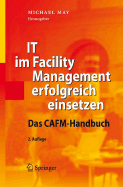 It Im Facility Management Erfolgreich Einsetzen: Das Cafm-Handbuch