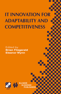 It Innovation for Adaptability and Competitiveness: Ifip Tc8/Wg8.6 Seventh Working Conference on It Innovation for Adaptability and Competitiveness May 30-June 2, 2004, Leixlip, Ireland