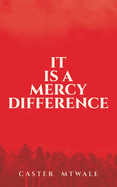 It Is A Mercy Difference