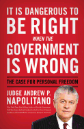 It Is Dangerous to Be Right When the Government Is Wrong: The Case for Personal Freedom