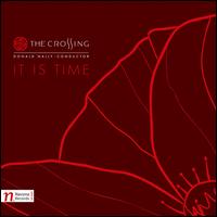 It is Time - The Crossing (choir, chorus); Donald Nally (conductor)