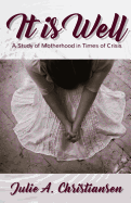 It is Well: A Study of Motherhood in Times of Crisis