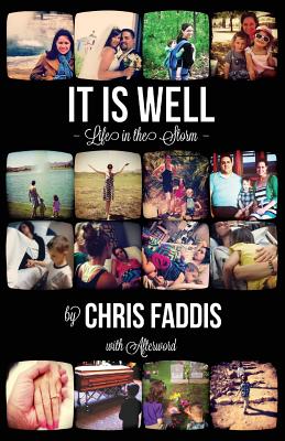 It Is Well: Life in the Storm - Faddis, Chris, and Hart, Mark (Foreword by)