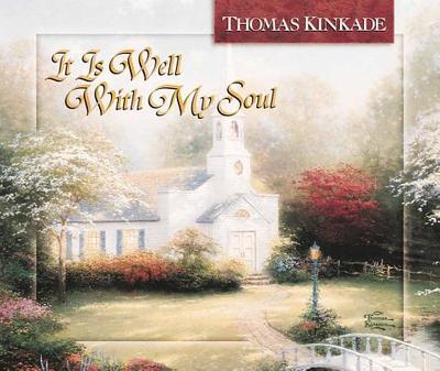 It is Well with My Soul - Kinkade, Thomas, Dr.