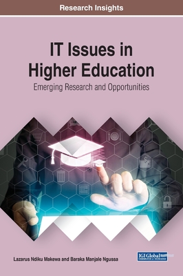 IT Issues in Higher Education: Emerging Research and Opportunities - Makewa, Lazarus Ndiku (Editor), and Ngussa, Baraka Manjale (Editor)