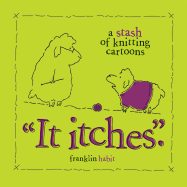 It Itches: A Stash of Knitting Cartoons
