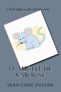 It might be a mouse.