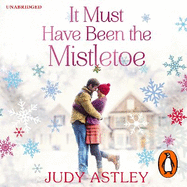 It Must Have Been the Mistletoe: the perfect feel-good festive treat for this Christmas