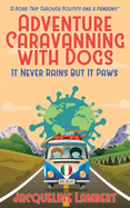 It Never Rains But It Paws: A Road Trip Through Politics And A Pandemic