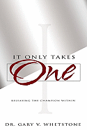 It Only Takes One