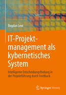 It-Projektmanagement ALS Kybernetisches System: Intelligente Entscheidungsfindung in Der Projektfhrung Durch Feedback