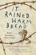 It Rained Warm Bread: Moishe Moskowitz's Story of Hope