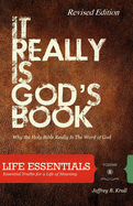 It Really Is God's Book: Why The Holy Bible Is The Word Of God