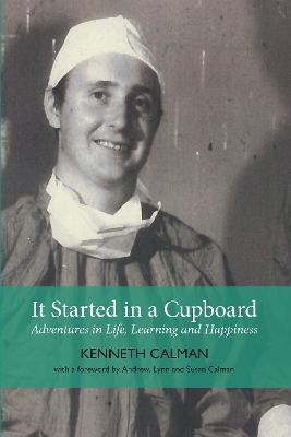 It Started in a Cupboard: Adventures in Life, Learning and Happiness - Kenneth, Calman