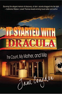 It Started with Dracula: The Count, My Mother, and Me - Congdon, Jane