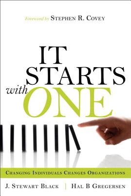 It Starts with One: Changing Individuals Changes Organizations (paperback) - Black, J. Stewart, and Gregersen, Hal