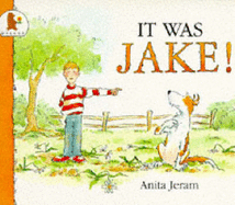It Was Jake! - Jeram, Anita