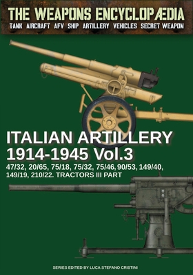 Italian Artillery 1914-1945 - Vol. 3 - Cristini, Luca Stefano