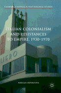 Italian Colonialism and Resistances to Empire, 1930-1970