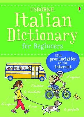 Italian Dictionary for Beginners - Holmes, Francoise, and Iannaco, Giovanna, and Davies, Helen