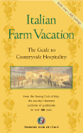 Italian Farm Vacations: The Guide to Countryside Hospitality
