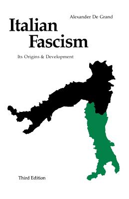 Italian Fascism: Its Origins and Development, Third Edition - de Grand, Alexander J
