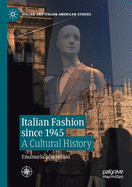 Italian Fashion Since 1945: A Cultural History