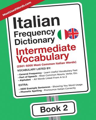 Italian Frequency Dictionary - Intermediate Vocabulary: 2501-5000 Most Common Italian Words - Mostusedwords
