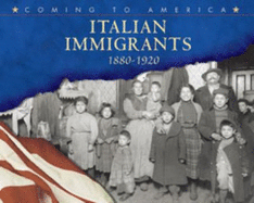 Italian Immigrants: 1880-1920