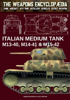 Italian Medium Tank M13-40, M14-41 & M15-42 - Cristini, Luca