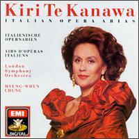 Italian Opera Arias - Kiri Te Kanawa (soprano); London Symphony Orchestra; Myung-Whun Chung (conductor)