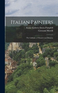 Italian Painters: The Galleries of Munich and Dresden