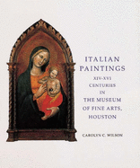 Italian Paintings, XIV-XVI Centuries, in the Museum of Fine Arts, Houston