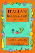 Italian Regional Cookery: A Culinary Travelogue: More Than 300 Authentic Regional Recipes Adapted to the New World Kitchen
