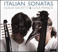 Italian Sonatas - Duilio Galfetti (mandolin); Luca Pianca (tiorba); Luca Pianca (archlute)