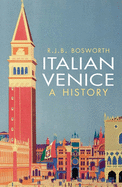 Italian Venice: A History