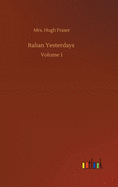 Italian Yesterdays: Volume 1