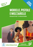 Italiano facile: Modelle, pistole e mozzarelle. Libro + online MP3 audio