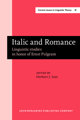 Italic and Romance: Linguistic Studies in Honor of Ernst Pulgram - Izzo, Herbert J (Editor)